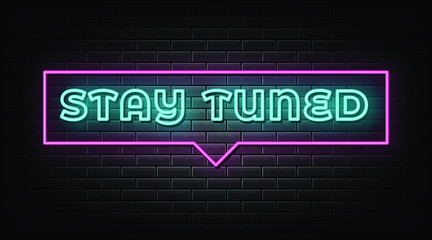 Stay tuned neon signs vector. Design template neon sign