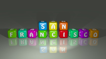 San Francisco combined by dice letters and color crossing for the related meanings of the concept, 3D illustration