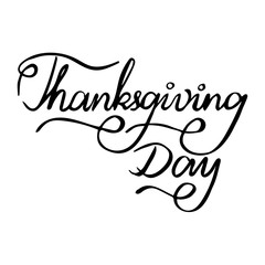 Hand written Lettering Thanksgiving day in black color on white background