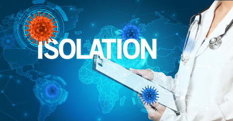 Doctor fills out medical record with ISOLATION inscription, virology concept