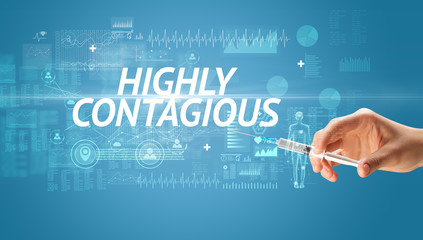 Syringe needle with virus vaccine and HIGHLY CONTAGIOUS inscription, antidote concept
