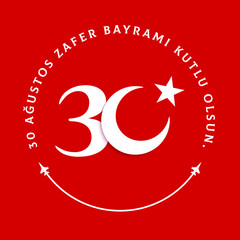Obraz premium 30 August Zafer Bayrami Victory Day Turkey. Translation: August 30 celebration of victory and the National Day in Turkey. (Turkish: 30 Agustos Zafer Bayrami Kutlu Olsun) Greeting card template.