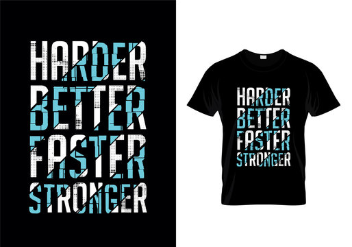 Harder Better Faster Stronger Typography T Shirt Design