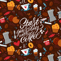 Start your's day with coffee. The inscription about coffee and the pattern on the background. Handwritten lettering design elements for cafe decoration and shop advertising.