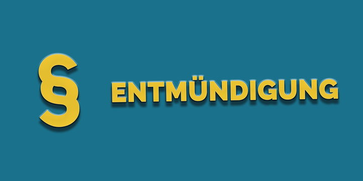Entm&uuml;ndigung