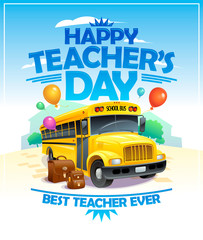 Happy teacher's day card with yellow school bus, best teacher ever