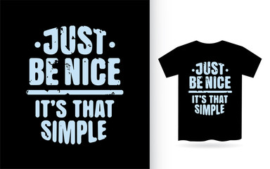 Just be nice typography slogan t shirt