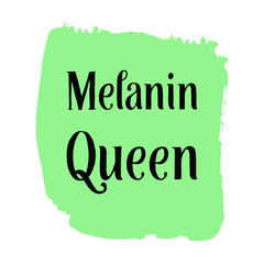  Melanin Queen. Isolated Vector Quote