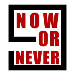 Now or never image vector
