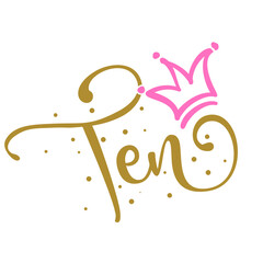 Ten (10.) Birthday teenage girl tenth year anniversary. Princess Queen. Toppers for birthday cake. Number 4. Good for cake toppers, T shirts, clothes, mugs, posters, textiles, gifts, baby sets.