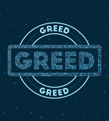 Greed. Glowing round badge. Network style geometric greed stamp in space. Vector illustration.