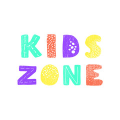 Vector illustration with hand drawn lettering - Kids zone. Colourful typography design in Scandinavian style for postcard, banner, t-shirt print, invitation, greeting card, poster