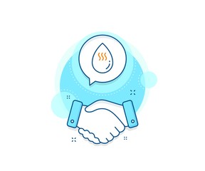 Fototapeta premium Clean aqua sign. Handshake deal complex icon. Hot water drop line icon. Liquid symbol. Agreement shaking hands banner. Hot water sign. Vector