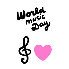 World music day hand drawn vector illustration in cartoon comic style lettering treble clef heart symbol