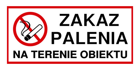 znak zakaz palenia na terenie obiektu - obrazy, fototapety, plakaty
