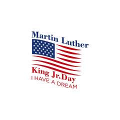 Martin luther king jr. day. With text i have a dream. American flag. MLK Banner of memorial day. Editable Vector illustration. eps 10