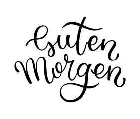 Hand lettering Good morning. German letters. Template for card, poster, print.