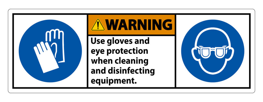 Warning Use Gloves And Eye Protection Sign on white background