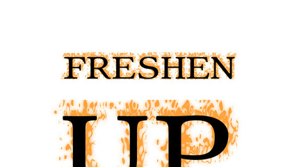 Freshen Up fire text effect white isolated background. animated text effect with high visual impact. letter and text effect. 