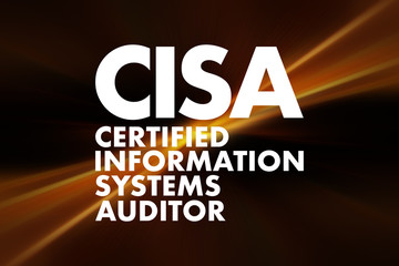 CISA - Certified Information Systems Auditor acronym, business concept background