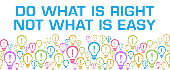 Do What Is Right Not What Is Easy Colorful Bulbs With Text 