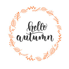 Autumn lettering calligraphy phrase - Hello Autumn. Invitation Card with wreath and Hand made motivation quote. Sketch, Vector design