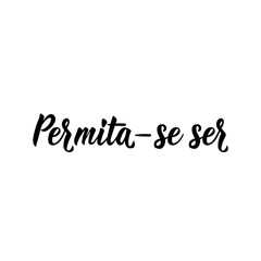 Translation from Spanish - Let it be. Lettering. Ink illustration. Modern brush calligraphy.