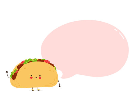 Cute happy funny taco with speech bubble