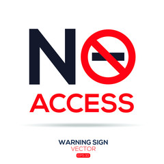 Warning sign (NO access), vector illustration.	