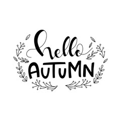 Hello autumn. Autumn hand lettered quotes. Hand Written Unique Typography. Vector Illustration for Your Design.