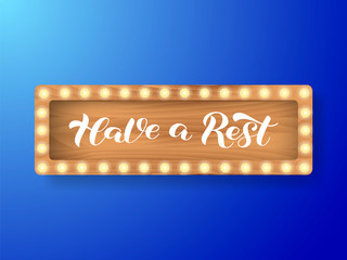 Have a rest brush lettering. Vector stock illustration for card or poster