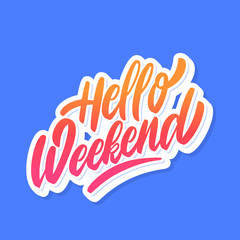 Hello Weekend. Vector hand drawn lettering banner.