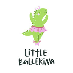 Vector illustration with cartoon dinosaur ballerina and inscription Little ballerina.