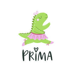 Vector illustration with cartoon dinosaur ballerina and inscription Prima.