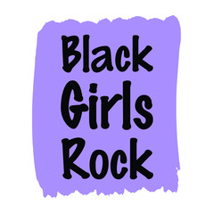 Black girls Rock. Vector Quote