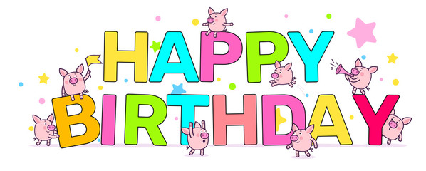 Vector happy birthday illustration with sweet cartoon many little pink pig and a big colorful word.