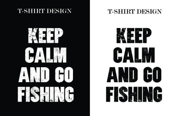  Keep Calm and Go Fishing t-shirt design