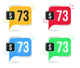 73 dollar price. Yellow, red, blue and green currency tags with speech balloon concept vector.