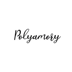 Polyamory. Nontraditional love, LGBT. Vector illustration. Lettering. Ink illustration. t-shirt design.