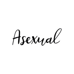 Asexual. Nontraditional love, LGBT. Vector illustration. Lettering. Ink illustration. t-shirt design.