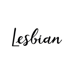 Lesbian. Nontraditional love, LGBT. Vector illustration. Lettering. Ink illustration. t-shirt design.