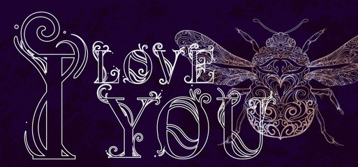 The inscription "I love you" with a drawn abstract forest bee on a dark blue background. Botanical design. Perfect for banners, business cards, postcards, invitations. EPS 10