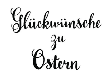 Gluckwunsche zu Ostern - Happy Easter in german language hand lettering vector