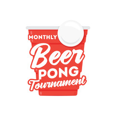 Monthly Beer Pong Tournament, Beer Pong Vector, Beer Cup, Red Cup, Ping Pong, Drinking Game Vector Illustration Background