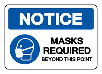 Notice Mask Required Beyond This Point Symbol Sign,Vector Illustration, Isolated On White Background Label. EPS10