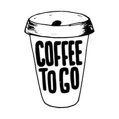 Coffee to go lettering poster with cup. Cafe menu text font. Restaurant typographic sign. Coffee quote handwritten isolated phrase. Vector eps 10.