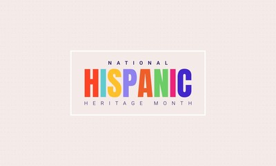 National Hispanic Heritage Month horizontal banner template with colorful text in a frame. Influence of Latin American heritage on a world culture
