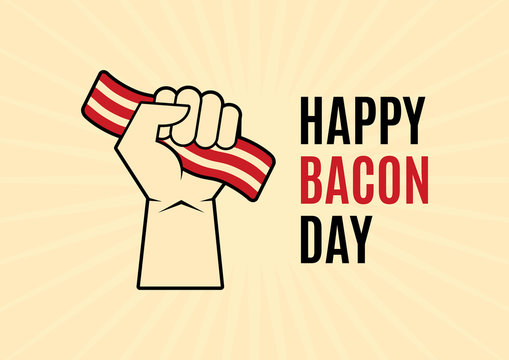 Happy Bacon Day vector. Raised fist holding a slice of bacon icon vector. Clenched fist holding bacon vector. Important day