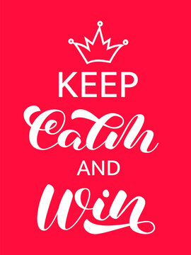 Keep calm and win brush lettering. Vector stock illustration for card or poster