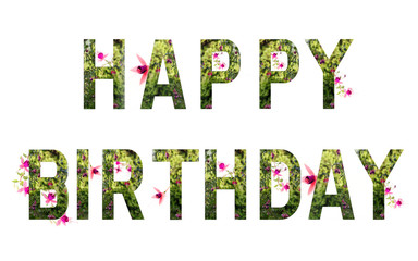 The inscription Happy Birthday is made with flostic letters, decorated with flowers, fuchsia, holiday greetings